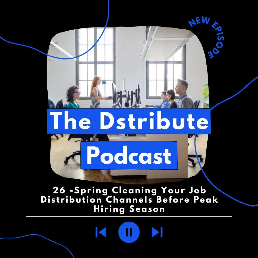 Podcast cover for “The Dstribute Podcast”. Office photo of five people working at computer desks in a bright room. Blue label reads “The Dstribute” and “Podcast”. Curved text says “NEW EPISODE”. Episode title: “26 - Spring Cleaning Your Job Distribution Channels Before Peak Hiring Season”. Playback controls sit at the bottom on a black background with blue curved lines.